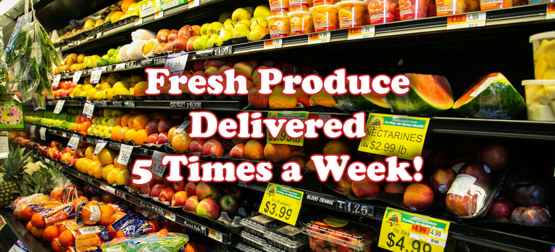 Fresh Produce Delivered 5 Time a Week!
