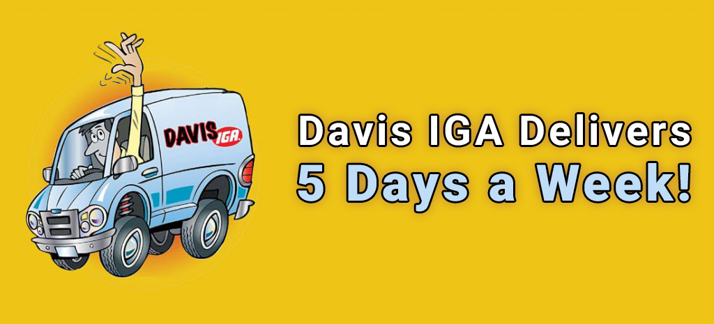 Davis IGA Delivers 5 Days a week